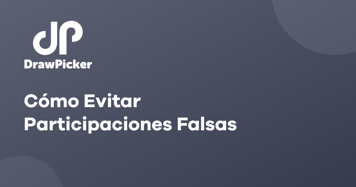 Cómo Evitar Participaciones Falsas