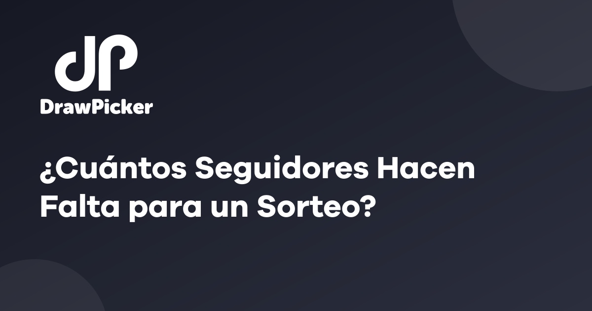 ¿Cuántos Seguidores Hacen Falta para un Sorteo?