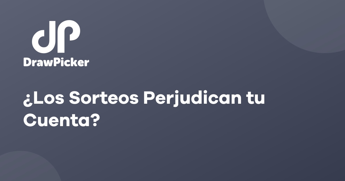 ¿Los Sorteos Perjudican tu Cuenta?