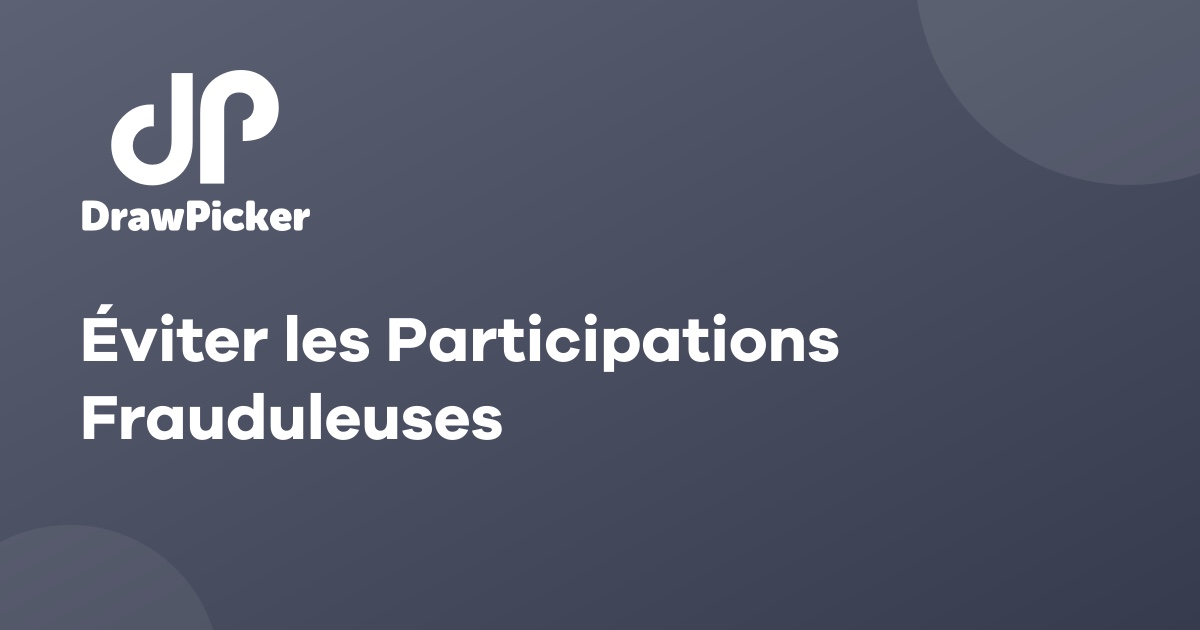 Éviter les Participations Frauduleuses