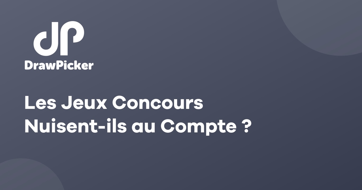 Les Jeux Concours Nuisent-ils au Compte ?