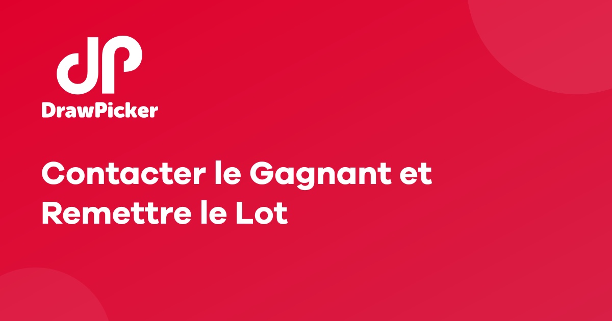 Contacter le Gagnant et Remettre le Lot