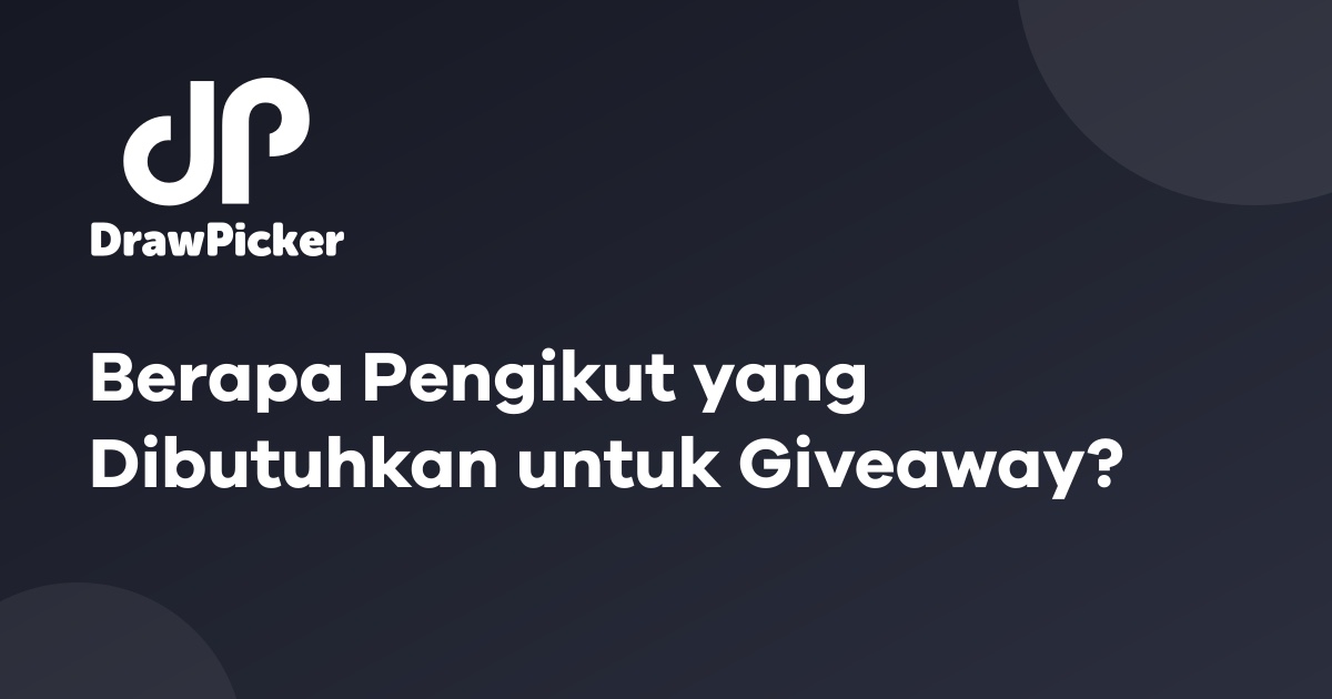 Berapa Pengikut yang Dibutuhkan untuk Giveaway?
