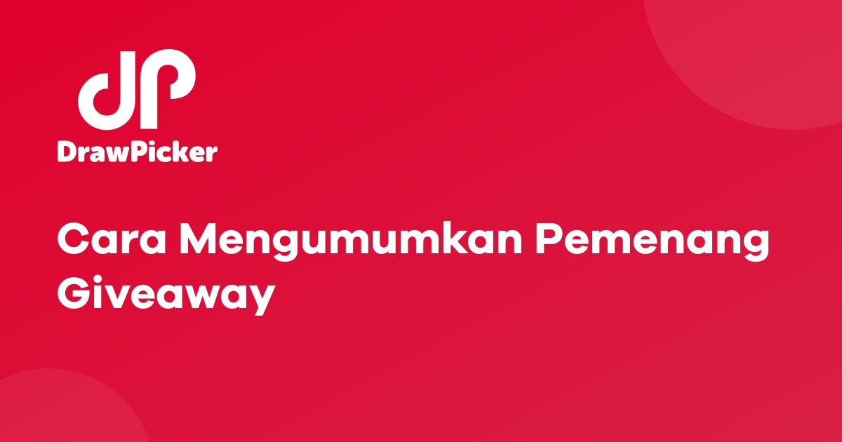 Cara Mengumumkan Pemenang Giveaway