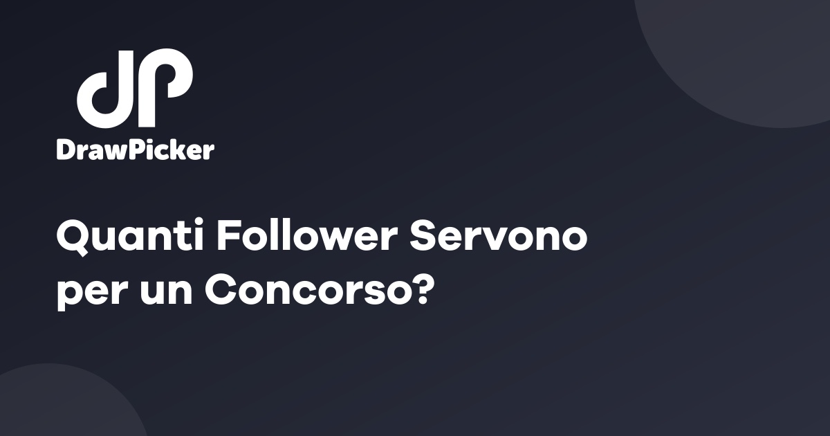 Quanti Follower Servono per un Concorso?