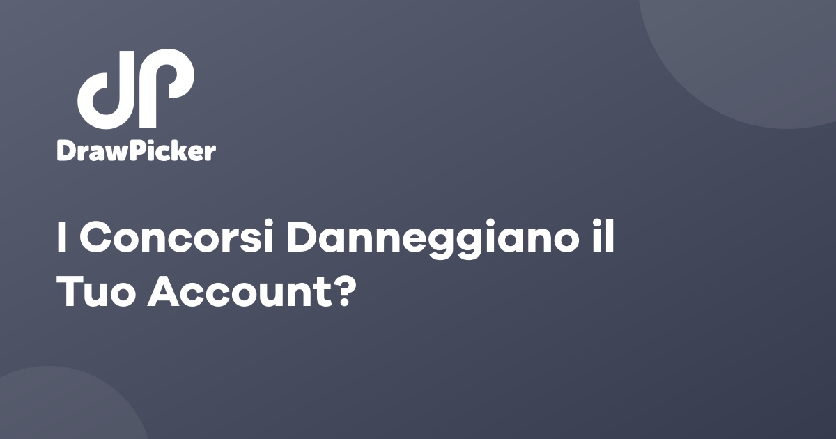 I Concorsi Danneggiano il Tuo Account?