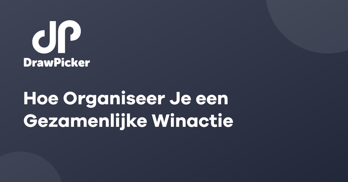 Hoe Organiseer Je een Gezamenlijke Winactie