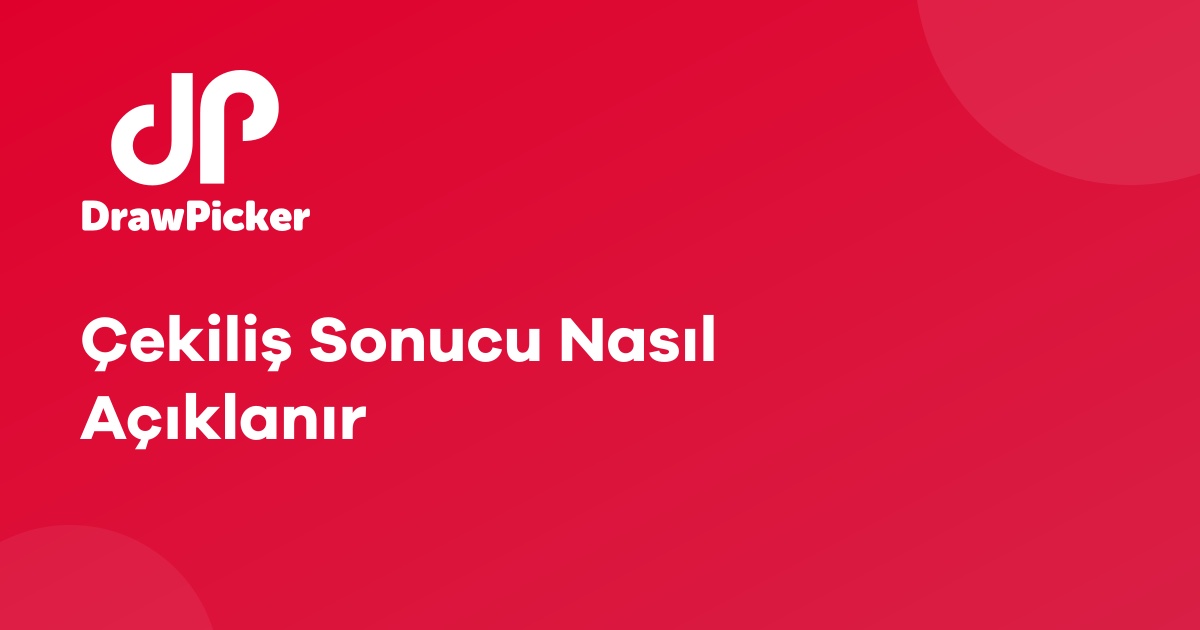 Çekiliş Sonucu Nasıl Açıklanır